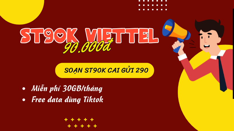 Đăng ký gói cước ST90K Viettel 90K có ngay 30GB data và truy cập Tiktok thả ga 