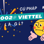 Cú pháp ##002# Viettel là gì? Có mất phí không?