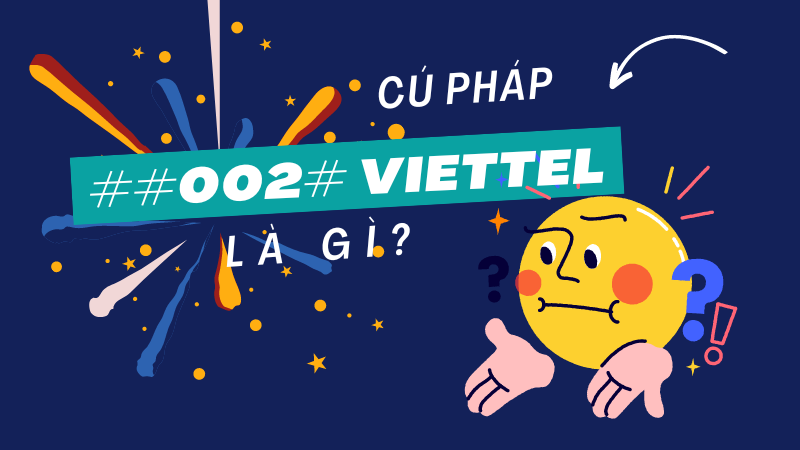 Cú pháp ##002# Viettel là gì? Có mất phí không?