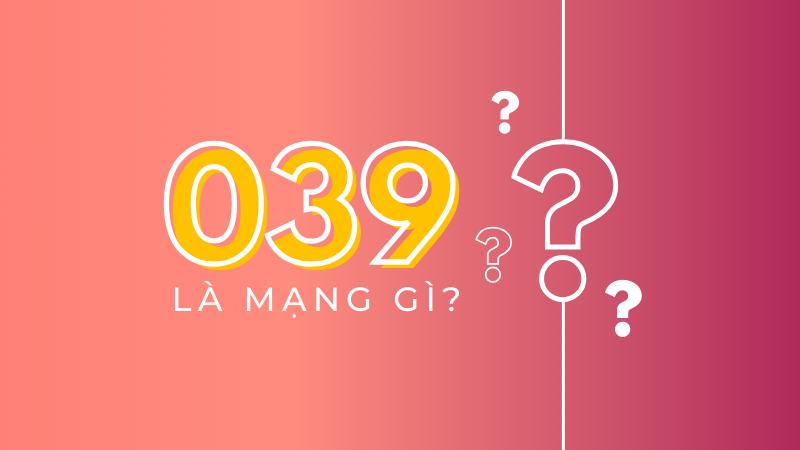 039 là mạng gì? Sim đầu số 039 có ý nghĩa gì?