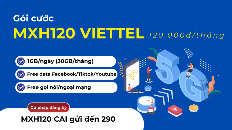 Đăng ký gói cước MXH120 Viettel miễn phí dùng mạng thả ga