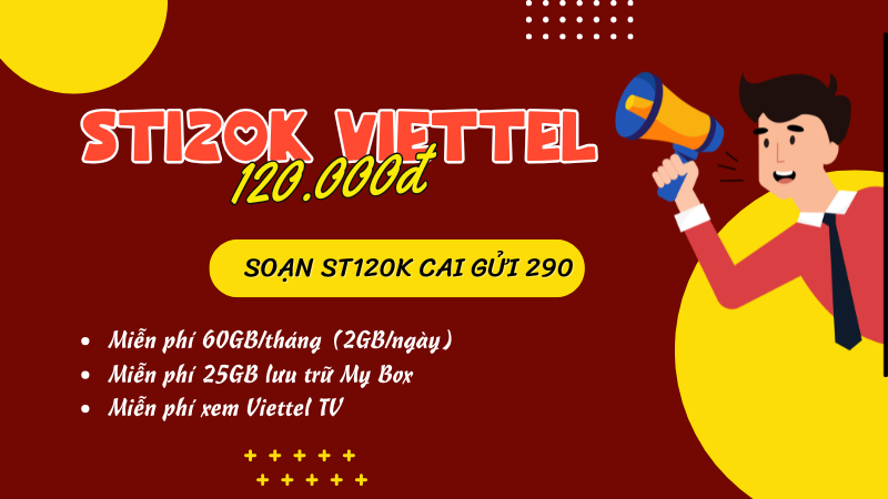 Đăng ký gói cước ST120K Viettel miễn phí 60GB data và các tiện ích khác 