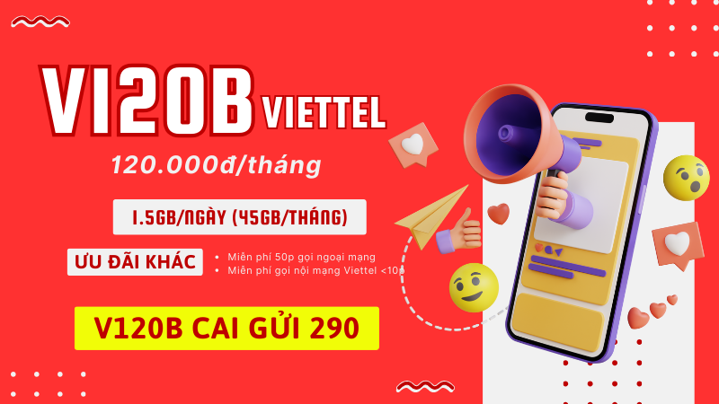 Đăng ký gói cước V120B Viettel miễn phí 45GB và gọi free 30 ngày