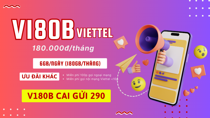 Đăng ký gói cước V180B Viettel miễn phí 180GB data và gọi miễn phí