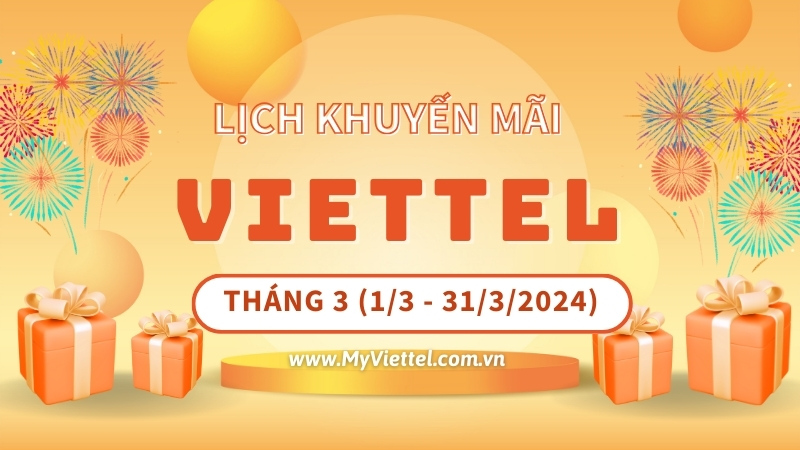 Cập nhật lịch khuyến mãi Viettel tháng 3/2024