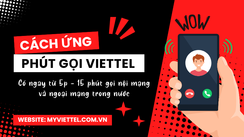 Hướng dẫn cách ứng phút gọi Viettel nội mạng, ngoại mạng 