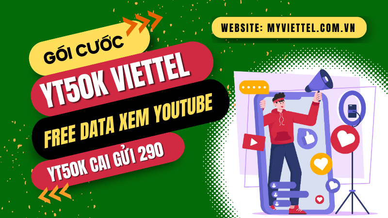 Đăng ký gói cước YT50K Viettel có ngay data truy cập Youtube không giới hạn 