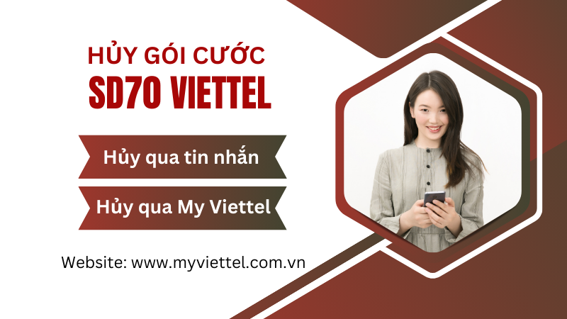 Hủy gói cước SD70 Viettel với 2 cách hoàn toàn miễn phí