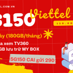 Đăng ký gói cước 5G150 Viettel có 180GB Data dùng cả tháng