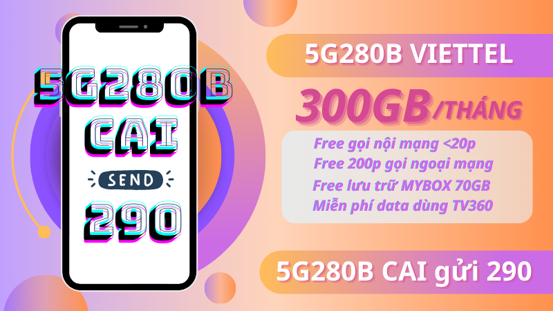 Đăng ký gói 5G280B Viettel chỉ 280k có ngay 300GB, miễn phí gọi, TV360 và MyBOX