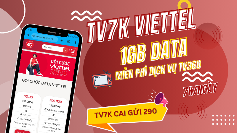 Đăng ký gói TV7K Viettel ưu đãi 1GB, miễn phí dịch vụ TV360