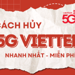 Hướng dẫn cách hủy 5G Viettel nhanh chóng và đơn giản