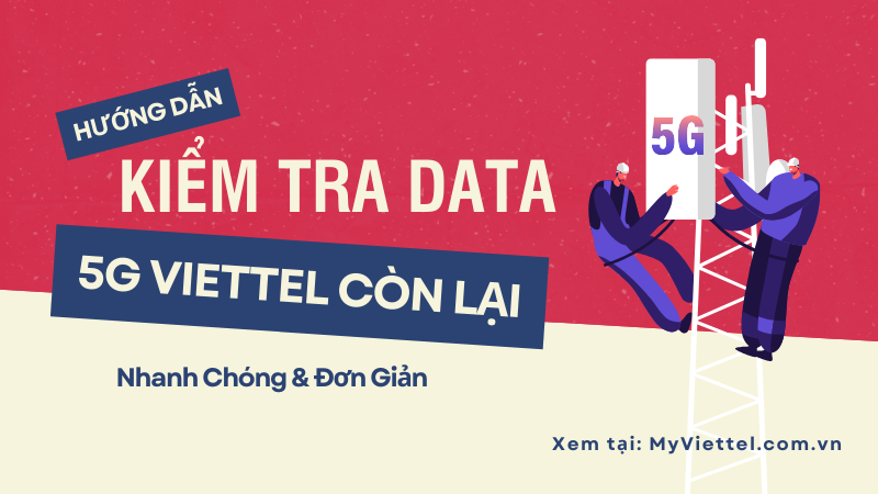 Cách kiểm tra dung lượng 5G Viettel tốc độ cao còn lại 