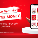 Hướng dẫn cách nạp tiền ví Viettel Money nhanh nhất