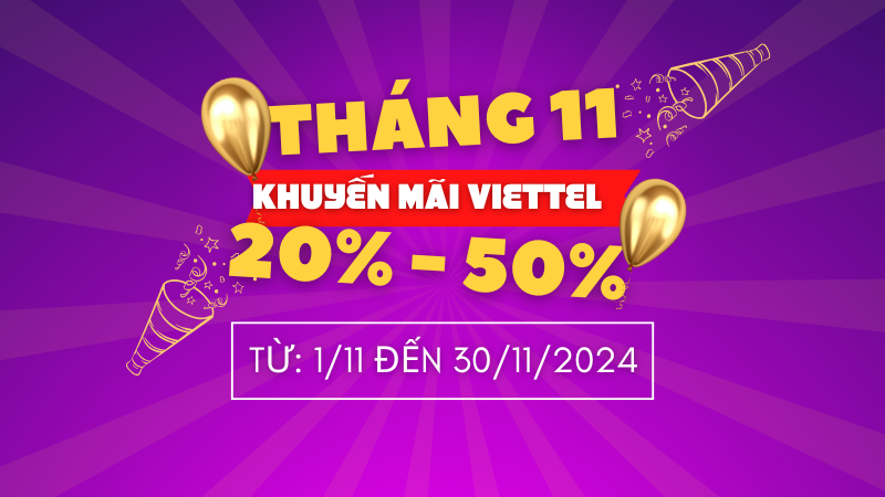 Viettel khuyến mãi tháng 11/2024 ưu đãi cho thuê bao trả trước và trả sau