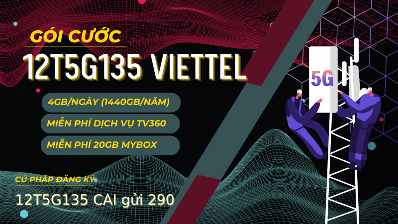 Đăng ký gói 12T5G135 Viettel  có ngay 1440GB, miễn phí TV360 và lưu trữ MyBox