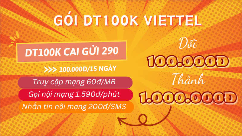 Đăng ký gói cước DT100K Viettel đổi 100k thành 1 triệu dùng mạng, gọi thoại, nhắn tin