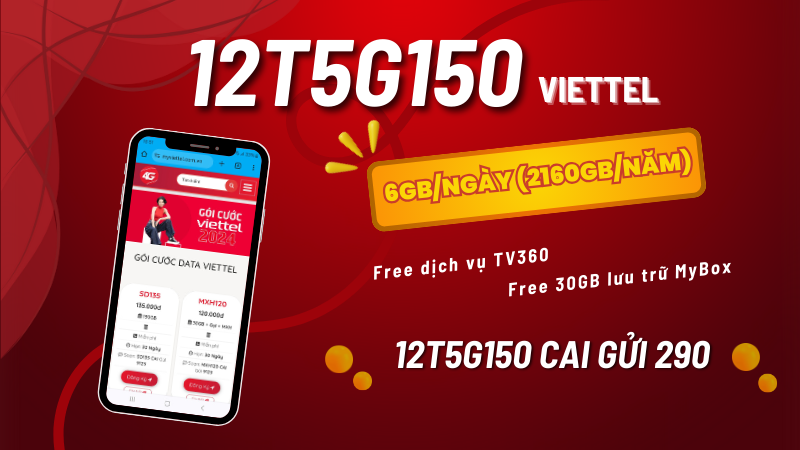 Cách đăng ký 12T5G150 Viettel ưu đãi 6GB/ngày dùng thả ga cả năm