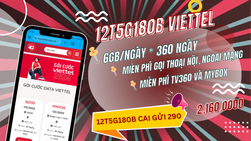 Đăng ký gói 12T5G180B Viettel có ngay 6GB/ngày, miễn phí gọi và nhiều tiện ích khác