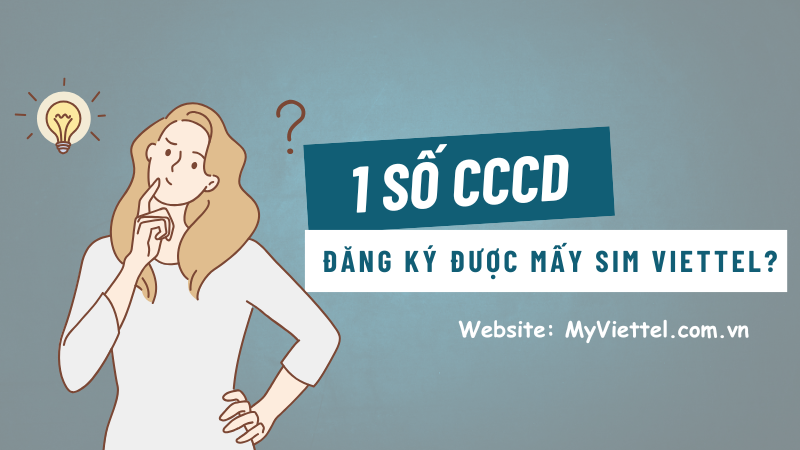 1 CCCD đăng ký được mấy sim Viettel chính chủ?